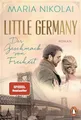 Little Germany - Der Geschmack von Freiheit: Roman. Das emotionale Finale der Bestsellersaga - Das emotionale Finale der Bestsellersaga (Die Bäckerinnen von Manhattan, Band 2)