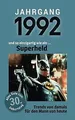 Jahrgang 1992 und so einzigartig wie ein ... Superh... | Buch | Zustand sehr gut