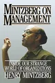 Mintzberg on Management: Inside Our Strange World of Organizations