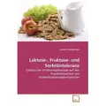 Laktose- Fruktose- und Sorbitintoleranz von Ramona Stellnberger / VDM Verlag Dr. Müller / Taschenbuch