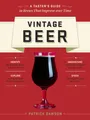 Vintage Beer: A Taster's Guide to Brews That Improve over Time