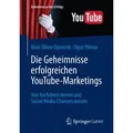 Die Geheimnisse erfolgreichen YouTube-Marketings von Marc Oliver Opresnik/ Oguz Yilmaz / Springer Berlin Heidelberg / Taschenbuch