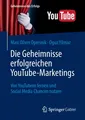 Oguz Yilmaz (u. a.) | Die Geheimnisse erfolgreichen YouTube-Marketings | Buch