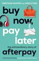 Buy Now, Pay Later: The Extraordinary Story of Afterpay