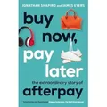 Buy Now Pay Later: The Extraordinary Story of Afterpay von Jonathan Shapiro/ James Eyers / Allen & Unwin / Taschenbuch