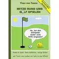 Geschenkausgabe Hardcover: Humor & Spaß - Witze rund ums Golf spielen, lustige Bilder und Texte zum Lachen mit hole-in-one Effekt!