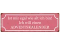 Shabby Chic Metallschild Blech Adventskalender Alter Shabby Spruch lustig Deko