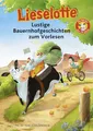 Lieselotte Lustige Bauernhofgeschichten zum Vorlesen: Die Bücher zur TV-Serie | Buch zur Lieselotte-TV-Serie ab 4 Jahren