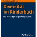 Diversität im Kinderbuch von Raphael Bak/ Ulrike Becker/ Marisa Beckmann/ Yüksel Ekinci/ Yasmina Gandouz-Touati / Kohlhammer W. / Taschenbuch