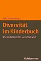 Diversität im Kinderbuch: Wie Vielfalt (nicht) vermittelt wird