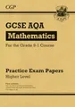 GCSE Maths AQA Practice Papers: Higher (CGP AQA GCSE Maths)
