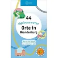 44 l(i)ebenswerte Orte in Brandenburg