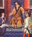 Meisterwerke der Buchmalerei: Illuminierte Handschr... | Buch | Zustand sehr gut