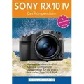 SONY RX10 IV - Das Kompendium.