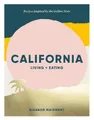 Eleanor Maidment California: Living + Eating (Gebundene Ausgabe) (US IMPORT)