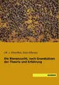 Die Bienenzucht, nach Grundsätzen der Theorie und Erfahrung J. M. v. Ehrenfels