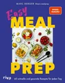 Kochbuch Easy Meal Prep 60 schnelle und gesunde Rezepte für jeden Tag, Einfach @marc.mealprep, Marc Berger