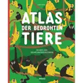 Atlas der bedrohten Tiere: Die rote Liste der Weltnaturschutzunion. Ein Kin ...