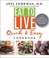 Eat to Live Quick and Easy Cookbook: 131 Delicious Recipes for Fast and Sustained Weight Loss, Reversing Disease, and Lifelong Health – A #1 NYT Bestseller for Heart Health (Eat for Life)