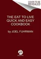 Joel Fuhrman Eat to Live Quick and Easy Cookbook (Gebundene Ausgabe)