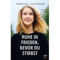 Ruhe in Frieden, bevor du stirbst