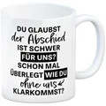 speecheese Tasse Abschied Kollege Kaffeebecher mit Spruch Wie kommst du ohne uns klar
