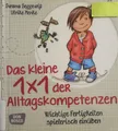 Das kleine 1x1 der Alltagskompetenzen: Wichtige Fertigkeiten spielerisch Buch