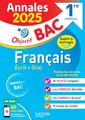 Annales Objectif BAC 2025 - Français 1re générale: Sujets & corrigés