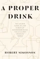 Robert Simonson - A Proper Drink - Hardback - G245z