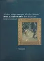Nichts trügt weniger als der Schein. Max Liebermann der deutsche Impressionist