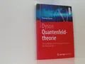 Dyson Quantenfeldtheorie: Die weltbekannte Einführung von einem der Väter der QE