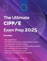 The Ultimate CIPP/E Exam Prep 2025: Including ePrivacy Directive & AI-act