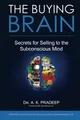 The Buying Brain: Secrets for Selling to the Subcon by Pradeep, A. K. 0470601779