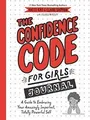 THE CONFIDENCE CODE FOR GIRLS JOURNAL: A Guide to E... | Buch | Zustand sehr gut