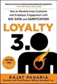 Loyalty 3.0: How to Revolutionize Customer and Employee Engagement with Big