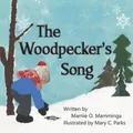 The Woodpecker's Song (Finding Wisdom in Nature) by Marnie O. Mamminga