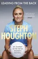 Leading From The Back: My journey t..., Houghton, Steph