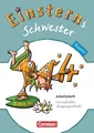 Einsterns Schwester 4. Jahrgangsstufe. Arbeitsheft Bayern Sprache und Lesen