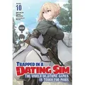 Trapped in a Dating Sim: The World of Otome Games is Tough for Mobs (Light Novel) Vol. 10
