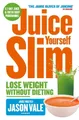 Jason Vale Juice Yourself Slim (Taschenbuch)