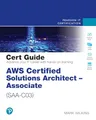 AWS Certified Solutions Architect - Associate (SAA-C03) Cert Guide (Certification Guide)