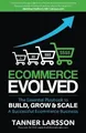 Ecommerce Evolved: The Essential Playbook To Build, Grow... | Buch | Zustand gut