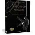 Poledance Passion - Technik, Training, Leidenschaft