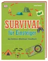 Survival für Einsteiger : das Outdoor-Abenteuer-Handbuch Text Colin Towell Towel