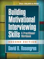 Building Motivational Interviewing Skills, Second Edition: A Practitioner Workbook (Applications of Motivational Interviewing)