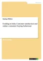 E-tailing in India. Customer satisfaction and online consumer buying behaviour S