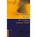 Der Horizont ist nur die Grenze unserer Sicht