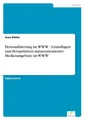 Personalisierung im WWW - Grundlagen und Perspektiven nutzerorientierter Mediena