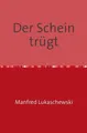 Der Schein trügt Manfred Lukaschewski