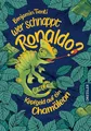 Wer schnappt Ronaldo?: Kopfgeld auf ein Chamäleon. Spannendes und witziges Kinderbuch ab 9 Jahren zum Thema finanzielle & soziale Ungleichheit